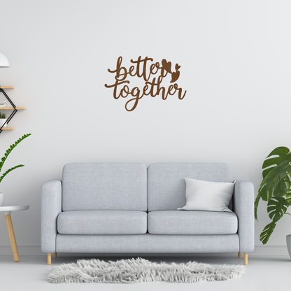 Better Together Script Custom Made Metal Signs - Copper Scripted Metal Wall Art Decor | Home Accent Studio