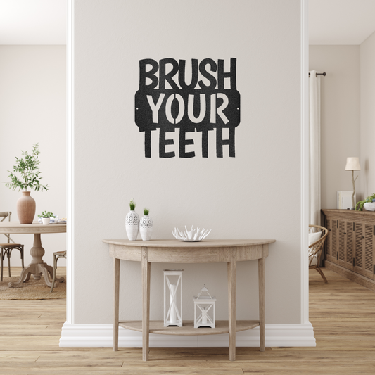 Brush Your Teeth Quote Custom Made Metal Signs - Black Quotes Metal Wall Art Decor | Home Accent Studio